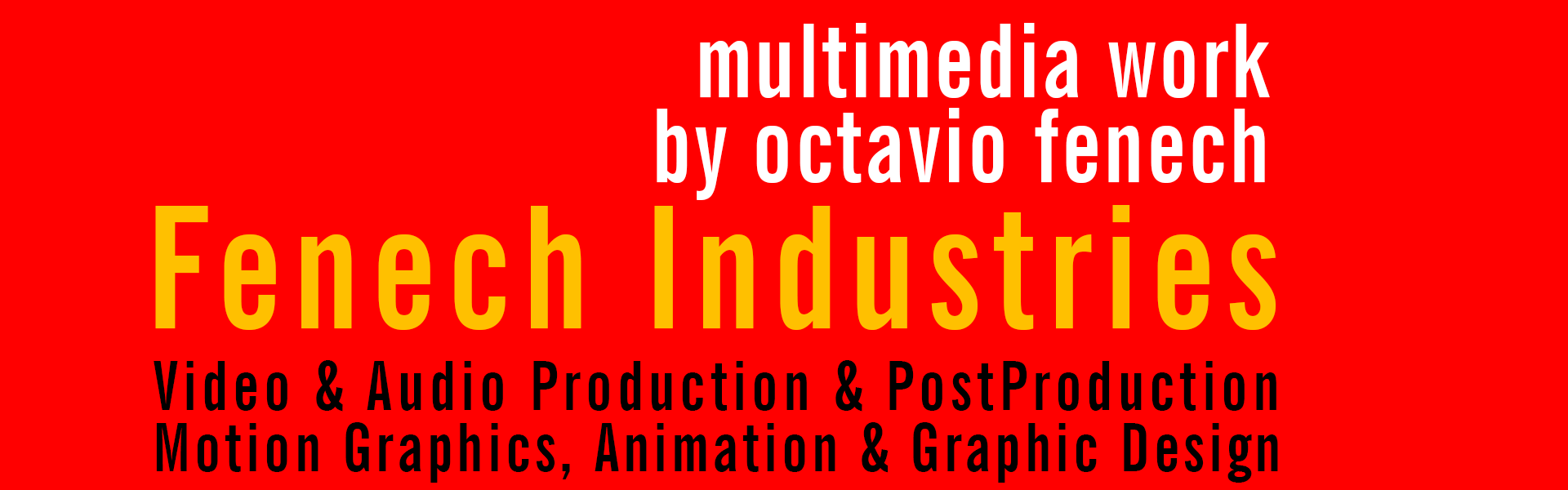 Fenech Industries: The multimedia Work of Octavio Fenech
